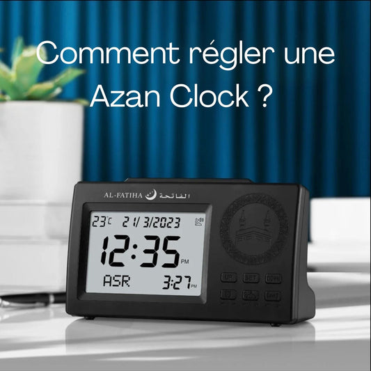Comment régler une Azan Clock ?