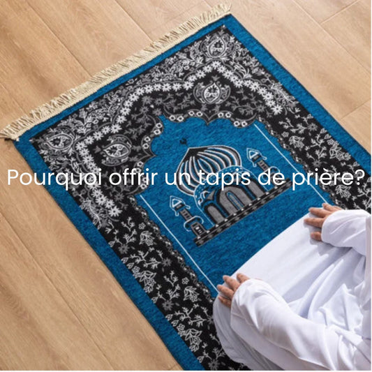 Pourquoi offrir un tapis de prière?