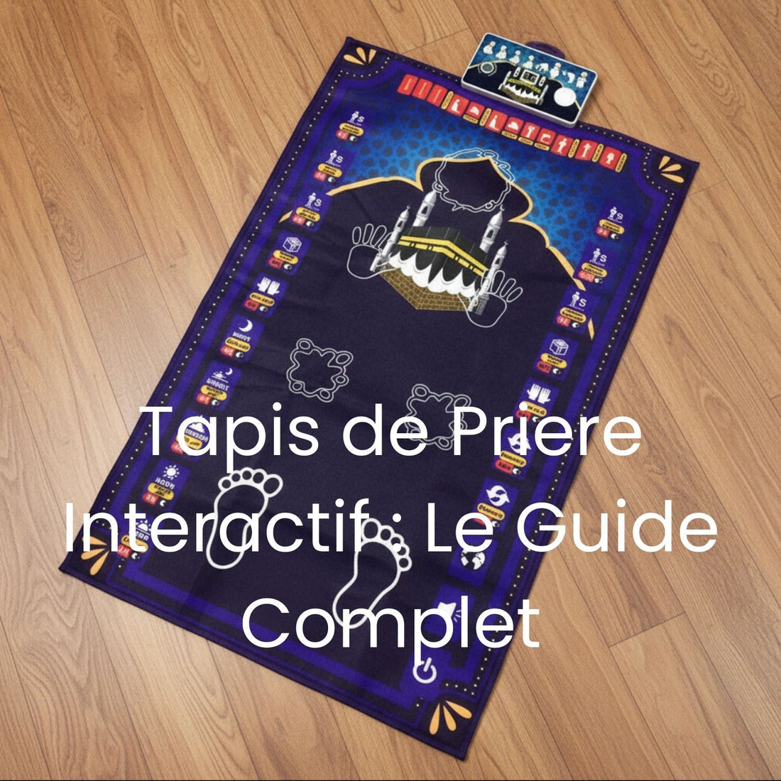 Tapis de Priere Interactif : Le Guide Complet