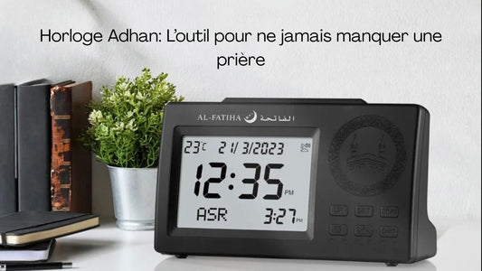 Horloge Adhan: L'outil parfait pour ne jamais manquer une prière