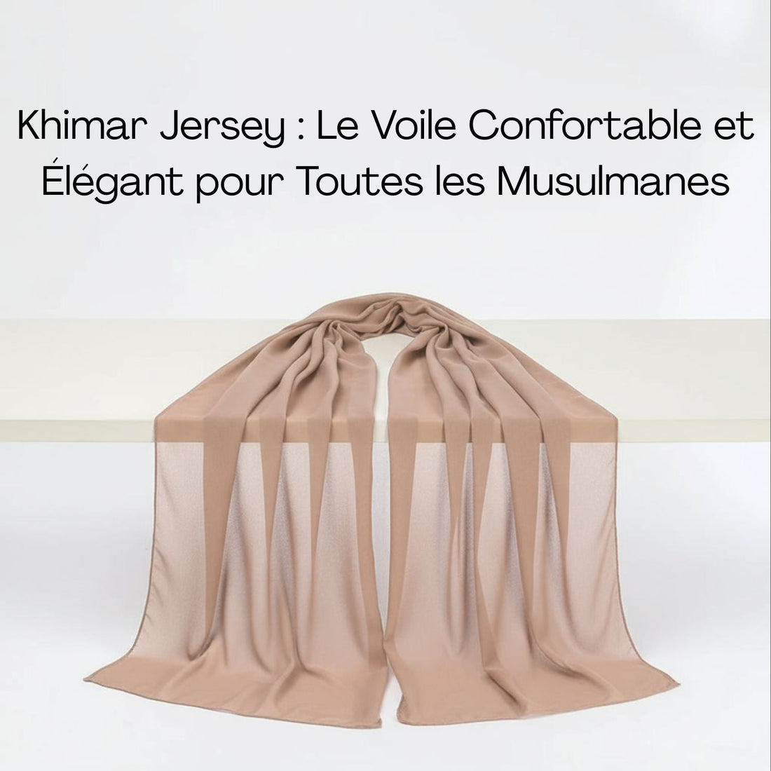Khimar Jersey : Le Voile Confortable et Élégant pour Toutes les Musulmanes