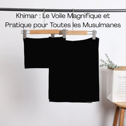 Khimar : Le Voile Magnifique et Pratique pour Toutes les Musulmanes